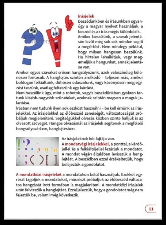 A tablón mindenképpen érdemes szerepeltetni az első fejezet egyik leckéjében szereplő mondatvégi és mondatközi írásjeleket.