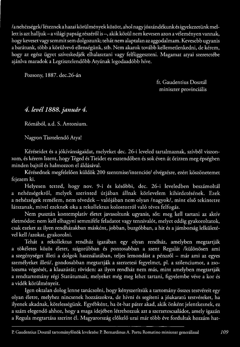 N em akarok tovább kellem etlenkedni, de kérem, hogy az egész ügyet szíveskedjék elhalasztani vagy felfüggeszteni.