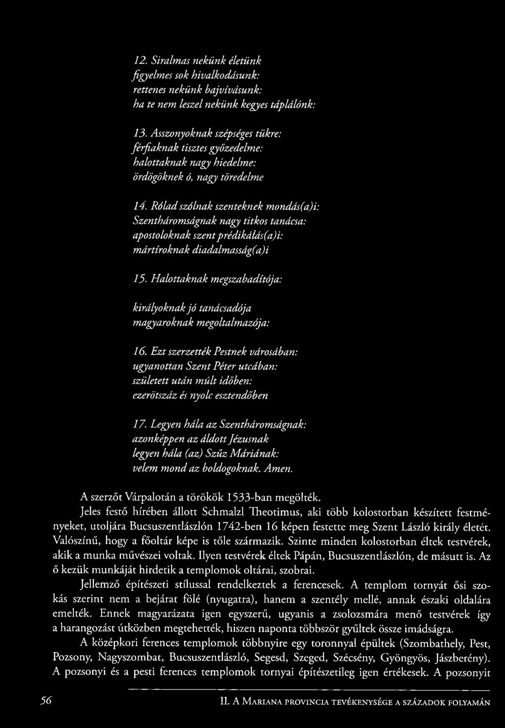 Rólad szólnak szenteknek mondás(a)i: Szentháromságnak nagy titkos tanácsa: apostoloknak szentprédikálás(a)i: mártíroknak diadalmasság(a)i 15.