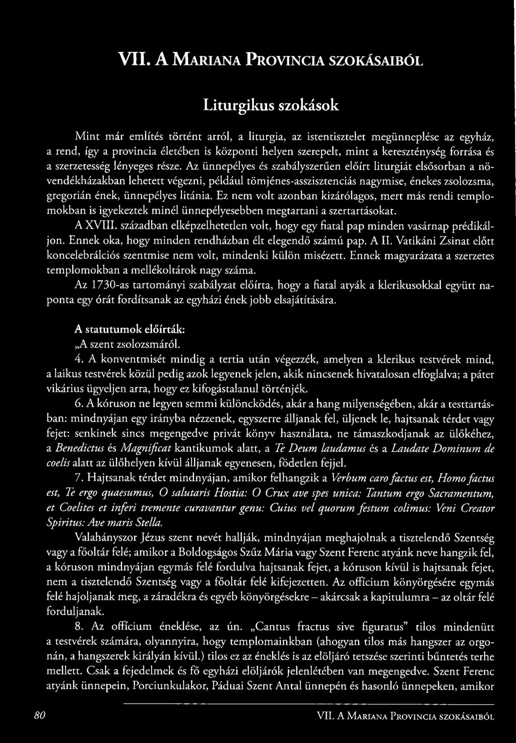 is közp onti helyen szerepelt, m in t a kereszténység forrása és a szerzetesség lényeges része.