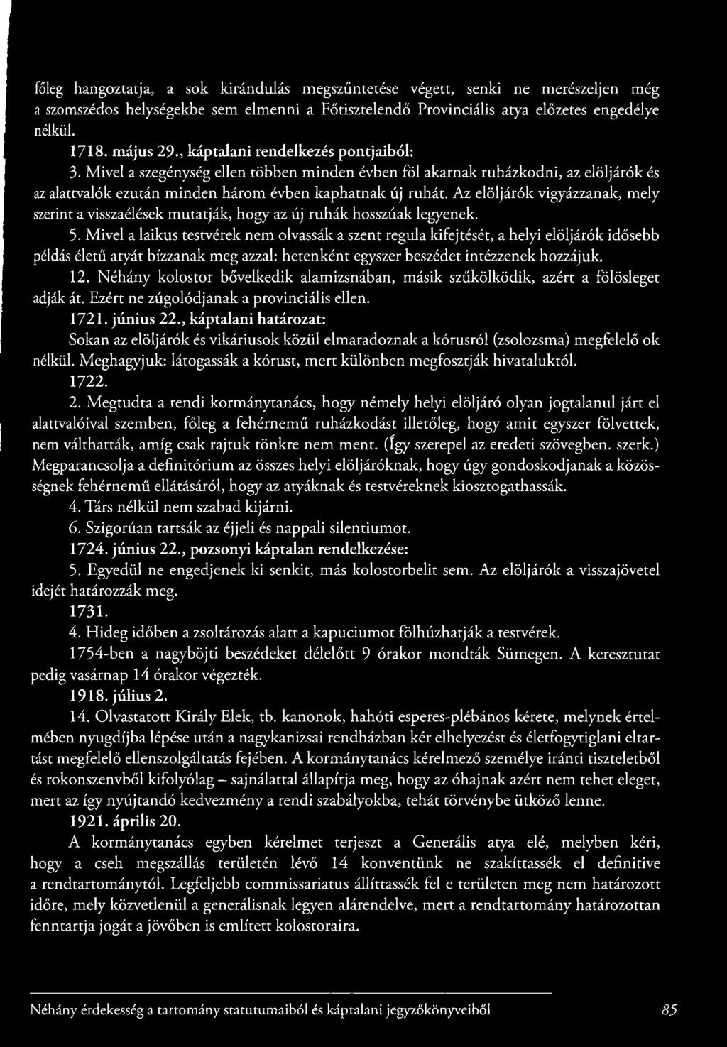 A z elöljárók vigyázzanak, m ely szerint a visszaélések m utatják, hogy az új ruh ák hosszúak legyenek. 5.