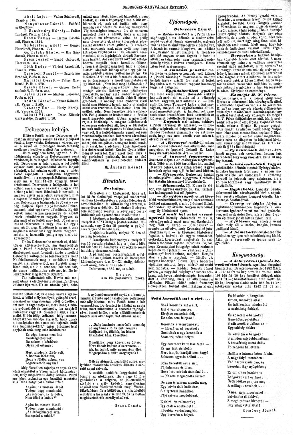 2 DEBRECZEN-NAGYVÁRADI ÉRTESÍTŐ. Abafi Lajos Vado Sádorál, Csapó u. 3 i 5. Neugebauer László Fehérló szállodába, P. Szathmáry Károly Fráter Imréél, Piacz u. 1909. Szá a Tamás amar Lászlóál, Piacz u.