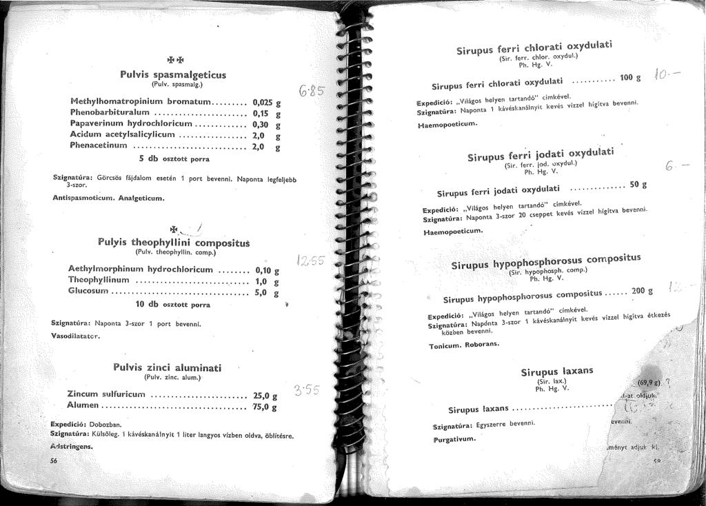 Puivis spasmalgeticus (Pulv. spasmalg.) Methylhomatropinium bromatum Phenobarbituralum... Papaver_inum hydrochlo r i~~.... Acidum ac:etylsalicylicun.. ~.... Phenacetinum.............. S db osztott porr~.