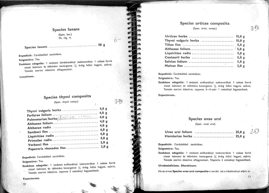 Species laxans Expedíció: Cerátbélésű Species laxans (Spec. lax.)... '.... zacskóban. Szignatúra: Tea., d I'. tetézett kávéskanálnyi teakevereket Szokasos a ago as.,, h "!