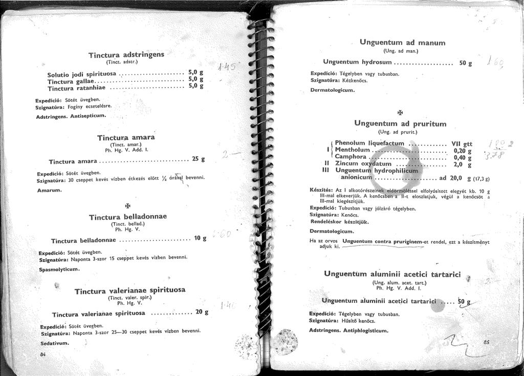 Tim:tura adstringens (Ti~ct. adstr.) Unguentum ad manum (Ung. ad man.) Unguentum hydrosum.,...,.,...,..,, 50 g Í Solutio jodi spirituosa "'... 5,0 g Tinctura gallae... 5,0 g Tinctura ratanhiae.