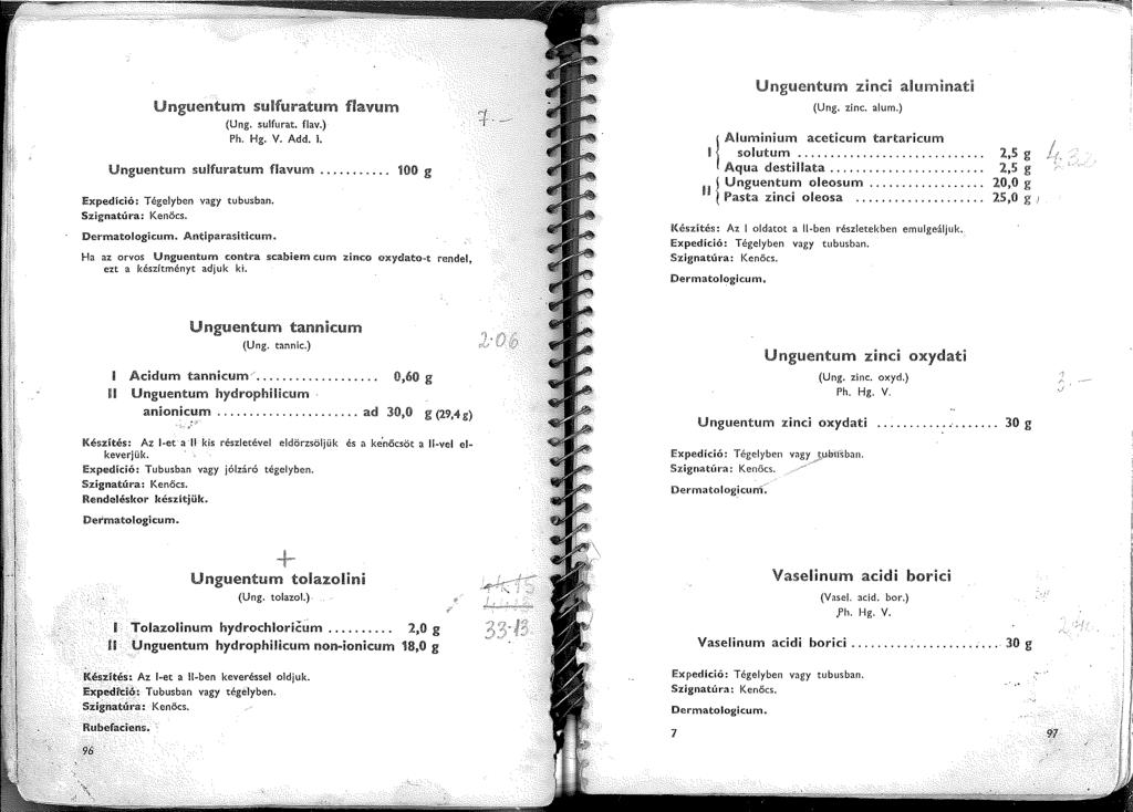 Unguentum sulforatum flavum (Ung. sulfurat. flav.) Add.. Unguentum sujfuwatum flavum Expedíció: Tégelyben vagy tubusban. Szignatúra: Kenőcs. Dermatologicum. Ant;iparasiticum.