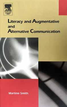 Martine Smith Literacy and Augmentative and Alternative Communication Kiadó: Elsevier Academic Press Kiadás éve: 2005 ISBN: 0-12-6503359-1 250 oldal Nyelv: angol Az augmentatív és alternatív