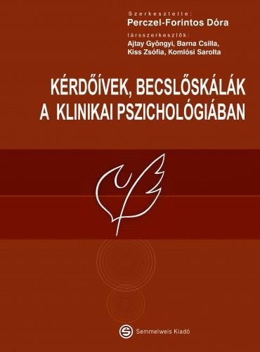 Kérdőívek, becslőskálák a klinikai pszichológiában Szerző(k)/Szerkesztő(k): Perczel-Forintos Dóra(dr.
