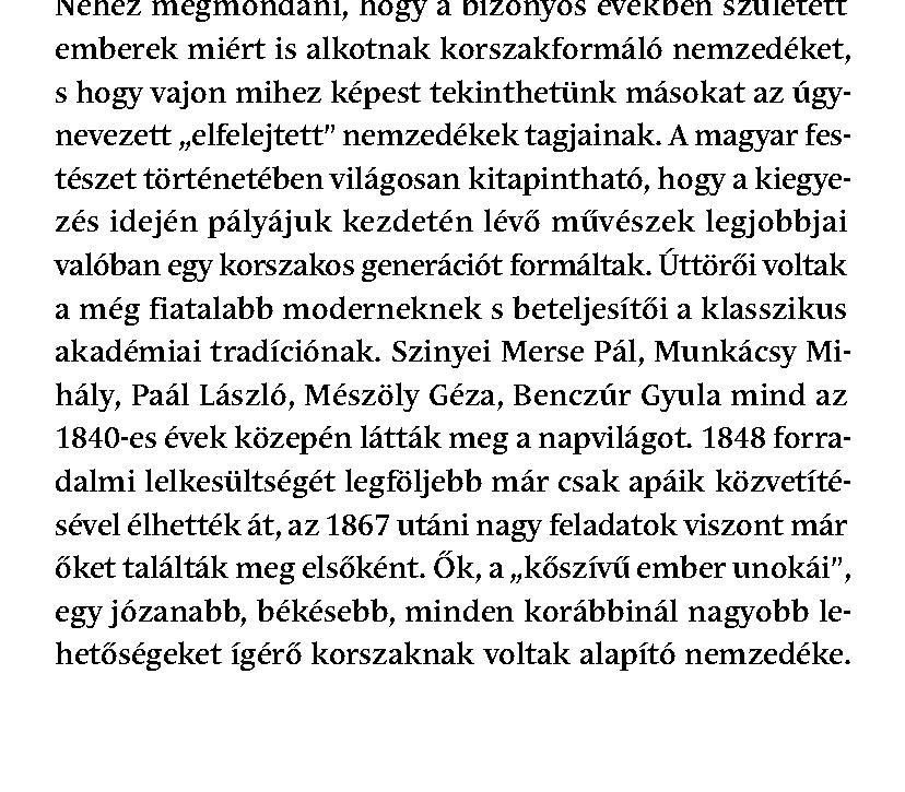 Bellák Gábor @42 175 ÉVE SZÜLETETT BENCZÚR GYULA @42 Nehéz megmondani, hogy a bizonyos években született emberek miért is alkotnak korszakformáló nemzedéket, s hogy vajon mihez képest tekinthetünk