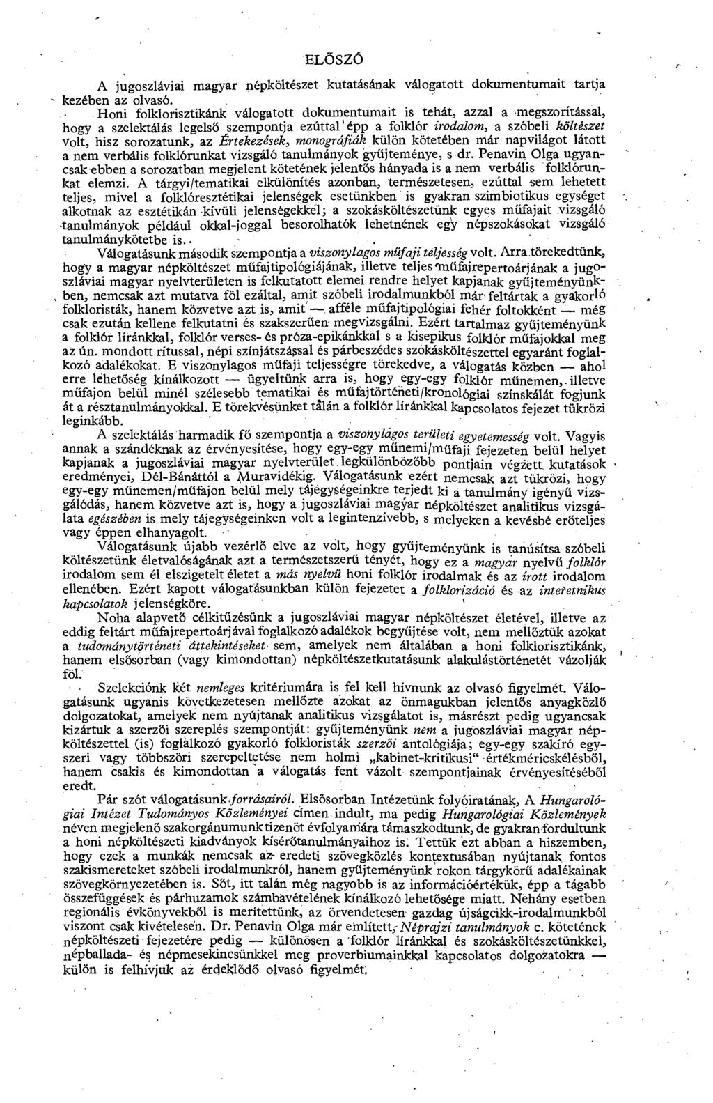 ELŐSZÓ A jugoszláviai magyar népköltészet kutatásának válogatott dokumentumait tartja kezében az olvasó.