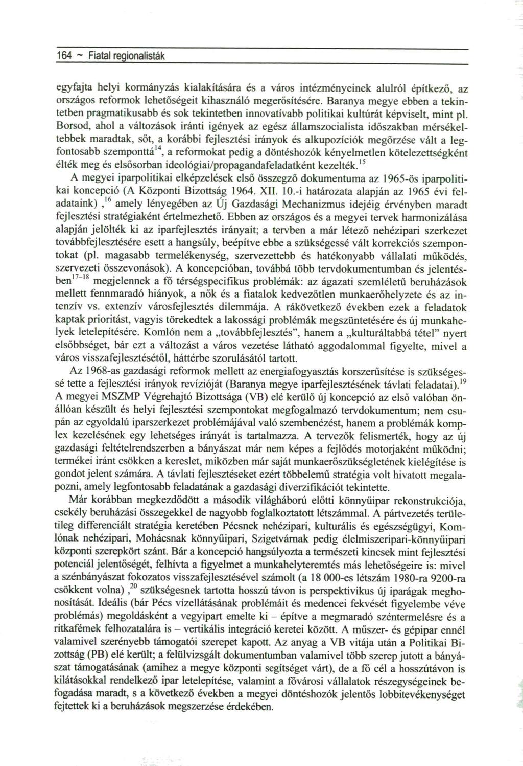 164 ~AHabsburgMonarchiaésöröksége egyfajta helyi kormányzás kialakítására és a város intézményeinek alulról építkező, az országos reformok lehetőségeit kihasználó megerősítésére.