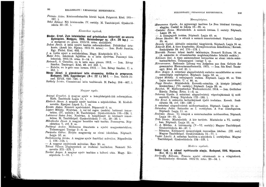 :xx HELLEBRANT: p..edagogiai REPERTORIU1I. Poznún Jolá-n. Kézimunkatanítás körüli bajok. Polgárisk. Közl. 185--- 187. 1. Sebö Béláné. Női kézimunka. ly. osztály. M. 'ranítóképző.