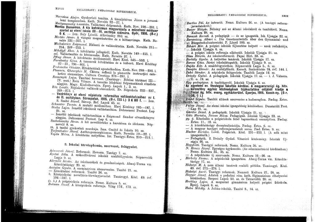 o. egyház XXVIII HELLEBRANT: P~DAGOGLU REPERTORIUM..vai'8zina A.la;os. Gyakorlati tanítás. A tizenkétéves Jézus a jeruzsálemi templomban. Kath. Nevelés 22--27. l. j~jattyasovszky A asszült!