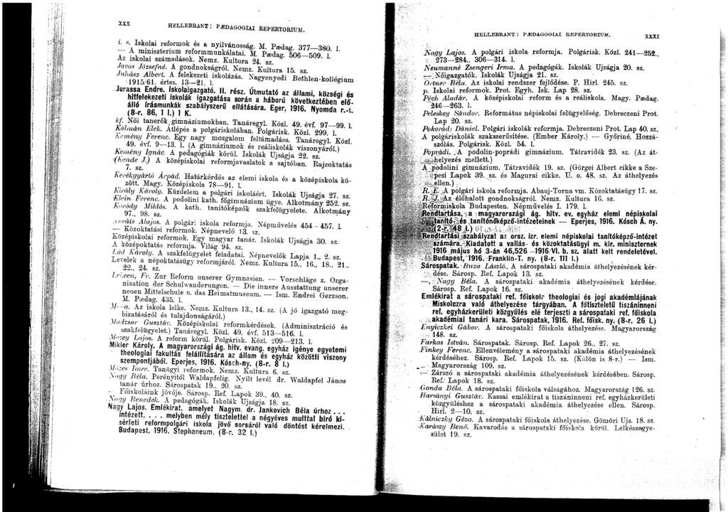 xxx HELLEBR.!NT: P..ED.AGOGLU REPERTORIUM. i. s. Isk?l~i ref?rmok és a nyilvánosság. M. Predag. 377-380. 1. AmIllIsztenum reformmunkálatai M. Pre dag. 506--509. 1. Az iskolai számadások, Nemz, Kultura 24.