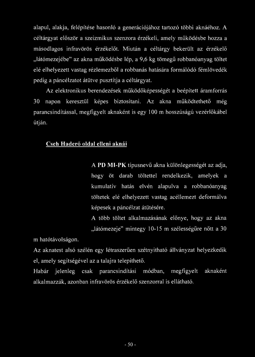 alapul, alakja, felépítése hasonló a generációjához tartozó többi aknáéhoz. A céltárgyat először a szeizmikus szenzora érzékeli, amely működésbe hozza a másodlagos infravörös érzékelőt.