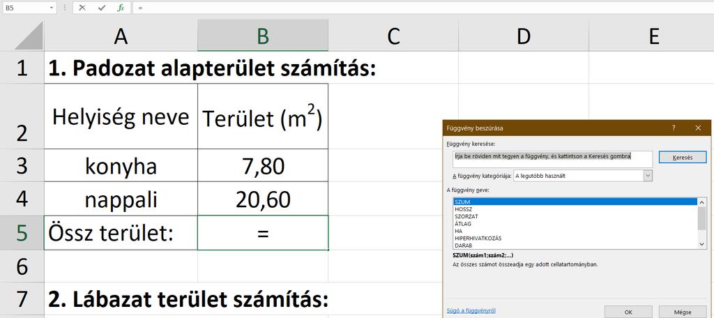 ábra Terület számítás függvény alkalmazásával Az OK kiválasztásával egy újabb ablak