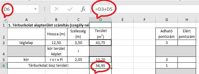 ábra) A D6-os cellába kattintunk, majd beírjuk az összeadás képleté,t vagy szumma függvényt alkalmazunk. 102. ábra Összes terület megállapítása Szegély kerület számítás (103. ábra, 104.