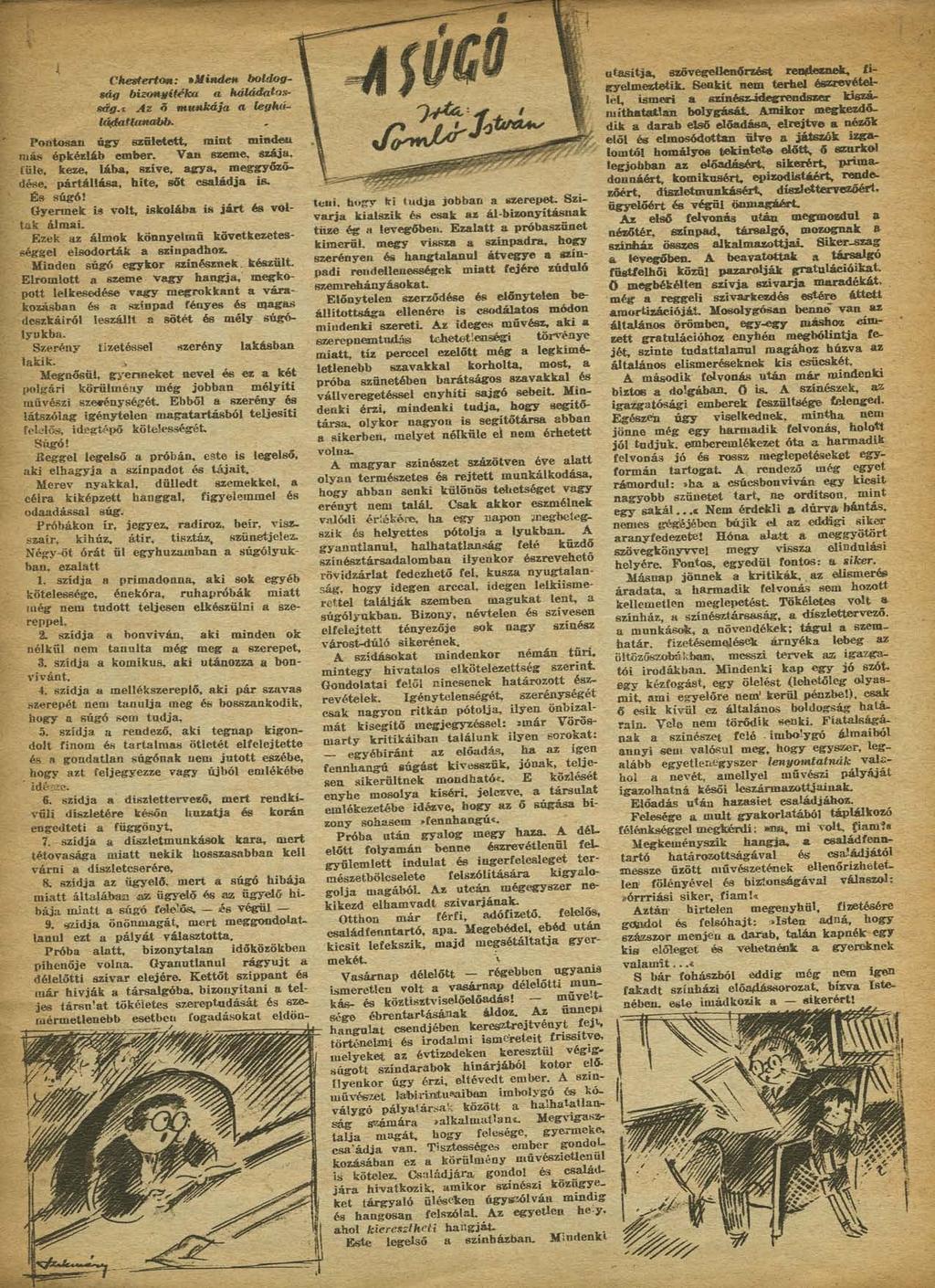 Chesterton: *Minden boldogság bizonyítéka a háládatosség.i Az ő munkája a leghtíláfjktömmtbb. Pontosan, úgy született, mint minden más épkézláb ember. Van szeme, szája, füle.