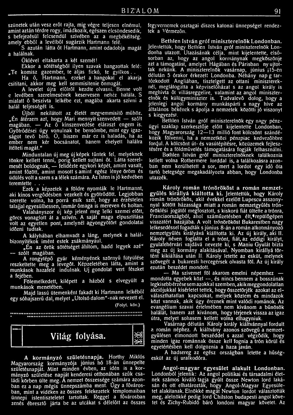 Újból nekilátott az életét megsemmisítő műhöz. Én átérzem azt, hogy Mari mennyit szenvedett szólt magában. Az ő kínszenvedése eláraszt engem is.