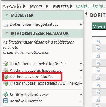 Kiadmányozásra átadás: Lehetőség van a tételek csak kiadmányozásra átadására is a Boríték készítés tábla bal oldali menüjében a Kiadmányozásra átadás opciót