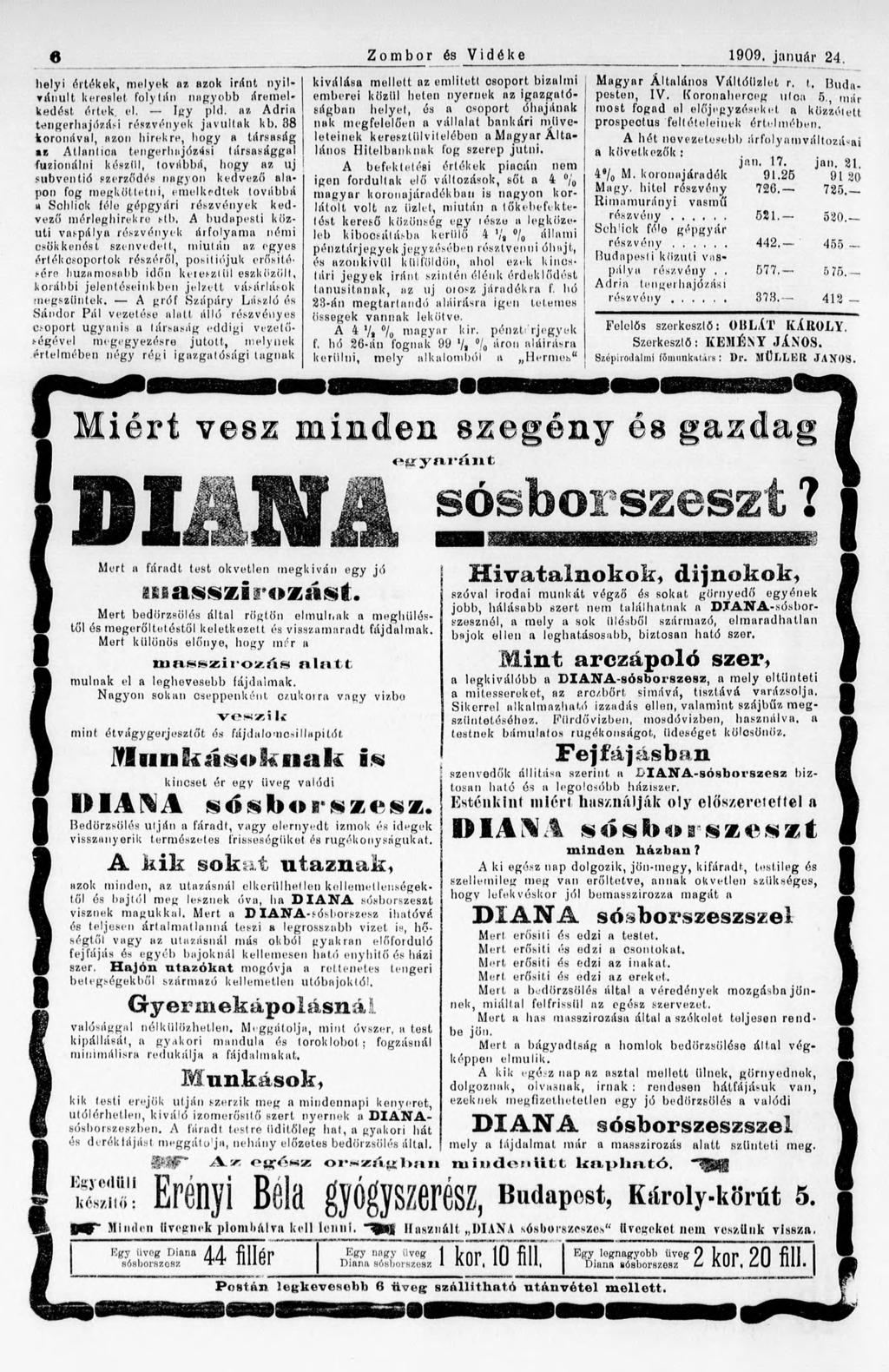 6 Z o m b o r és V id ék e helyi értékek, melyek az azok iránt n yilvánult kereslet folytán nagyobb áremelkedést értek. el. így pld. az A dria tengerhajózási részvények javulla k kb.