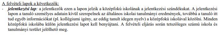 A teljesítmények értékelése Általános tantervű képzés esetén: Elérhető pontszám: 160, amiből - írásbeli felvételi (magyar