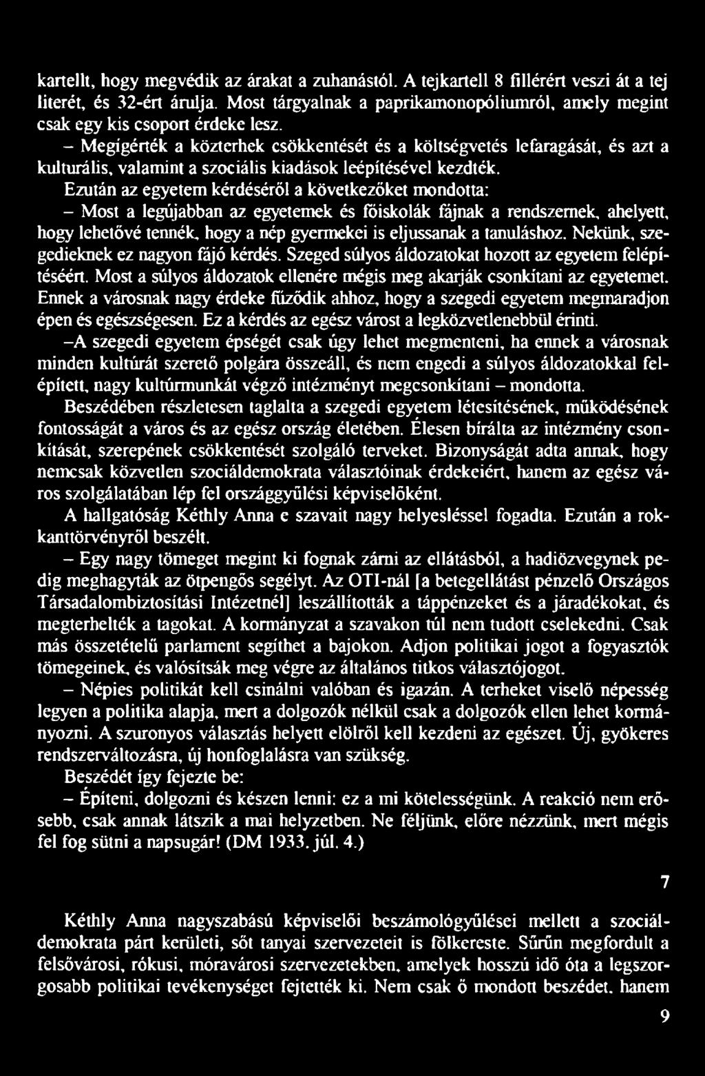 kartellt, hogy megvédik az árakat a zuhanástól. A tejkartell 8 fillérért veszi át a tej literét, és 32-ért árulja.