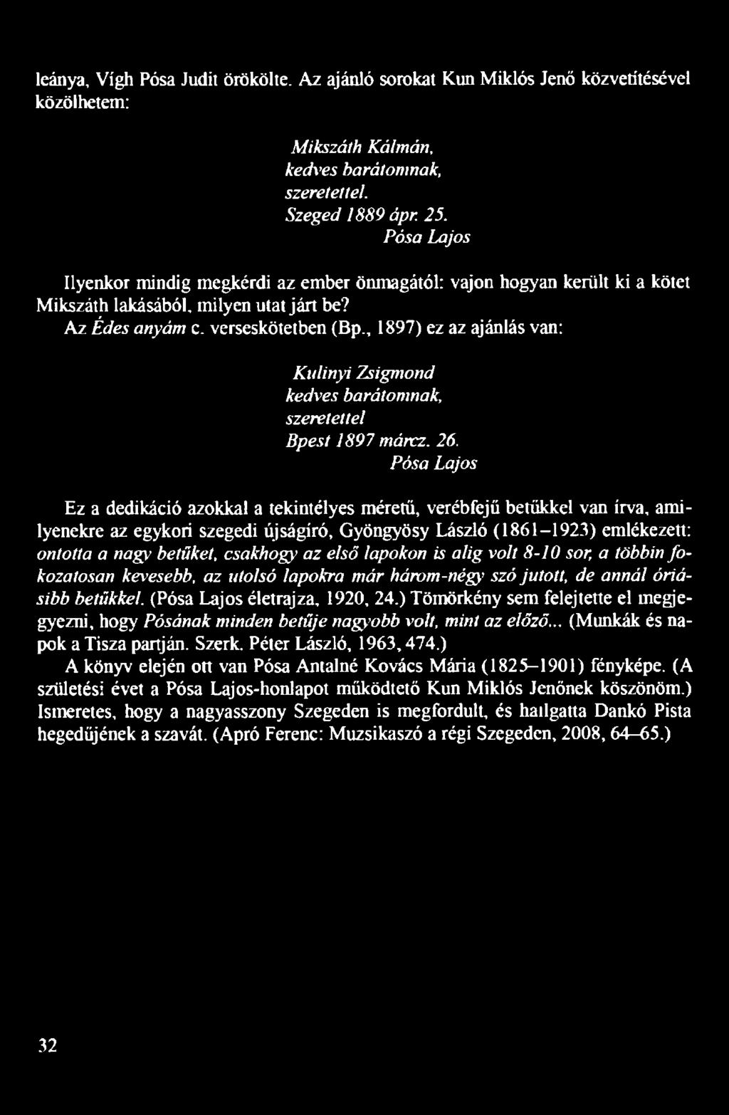 , 1897) ez az ajánlás van: Kulinyi Zsigmond kedves barátomnak, szeretettel Bpest 1897 márcz. 26.