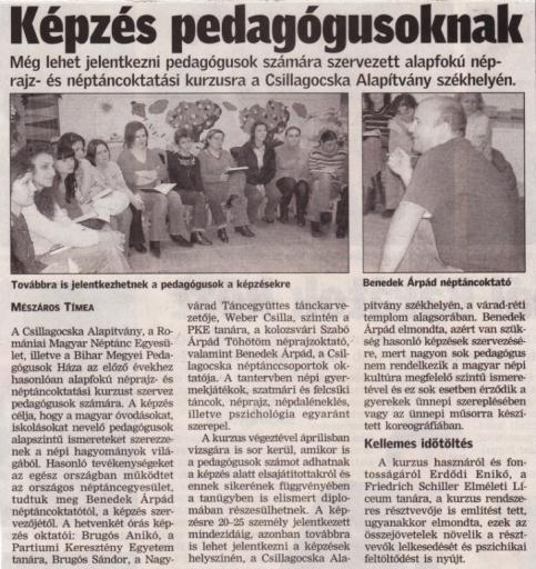 technikát, szatmári táncokat, Kelemen Molnár János szilágysági táncokat, Tolnai Tímea alap néptánc technikákat az iskolai táncoktatásban.