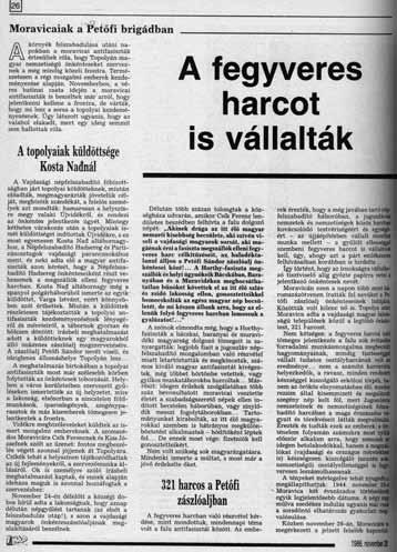Az érintettek, a rokonok, a sok értelmetlenül eleső fiatalhoz valami módon kapcsolódó emberek pedig inkább szerették azt hinni, hogy valami nagy és jelentős dologért áldozták életüket hozzátratozóik,