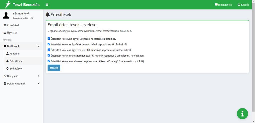 5.4 Beállítások 5.4.1 Adataim Ebben a menüpontban tudja szerkeszteni a bérszámfejtő a nevét és cserélni a jelszavát. 5.4.2 Értesítések Ebben a menüpontban lehetséges beállítani, hogy mely eseményekről kapjon értesítést a bérszámfejtő: 114.
