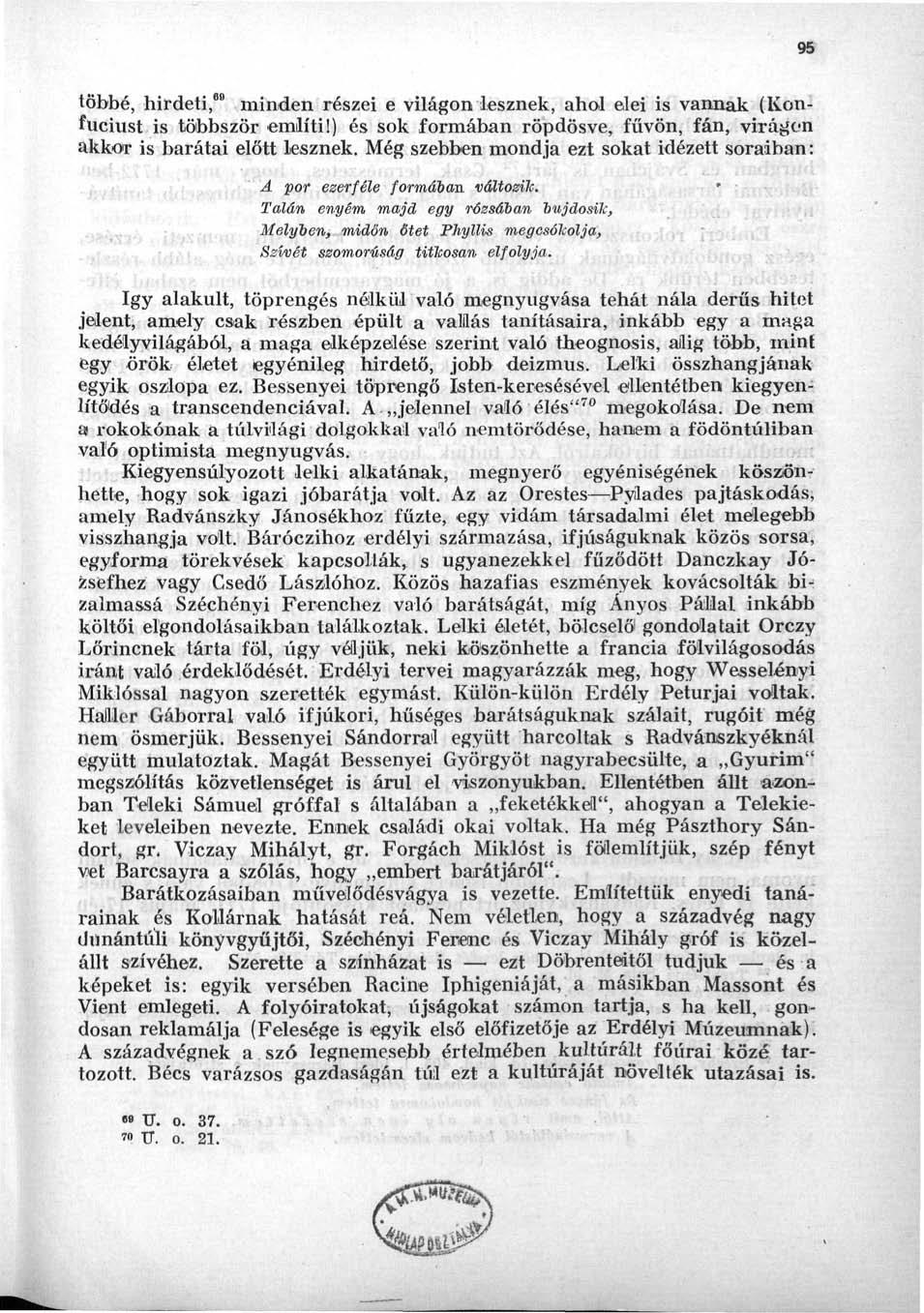 95 többé, hirdeti, 69 minden részei e világon lesznek, ahol elei is vannak (Konfuciust is többször említi!) és sok formában röpdösve, füvön, fán, virágon akkor is barátai előtt lesznek.