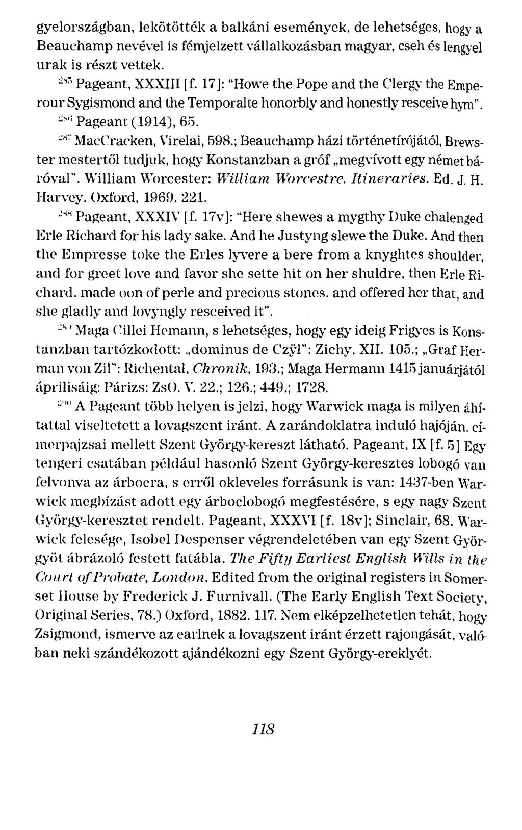 gyelországban, lekötötték a balkáni események. de lehetséges, hogy a Beauchamp nevével is féntjelzett vállalkozásban magyar, cseh és lengyel urak is részt vettek. "'~' Pageant, XXXIII [f.