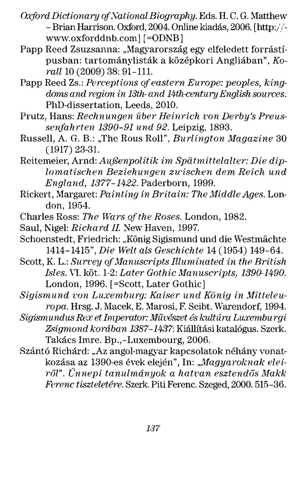 Oxford Dictionary of Xalional Biography. Eds. H. C. G. l\fatthew - Brian Harrison. Oxford, 2004. Online kiadás, 2006. [http:// W\V\v.oxforddnb.