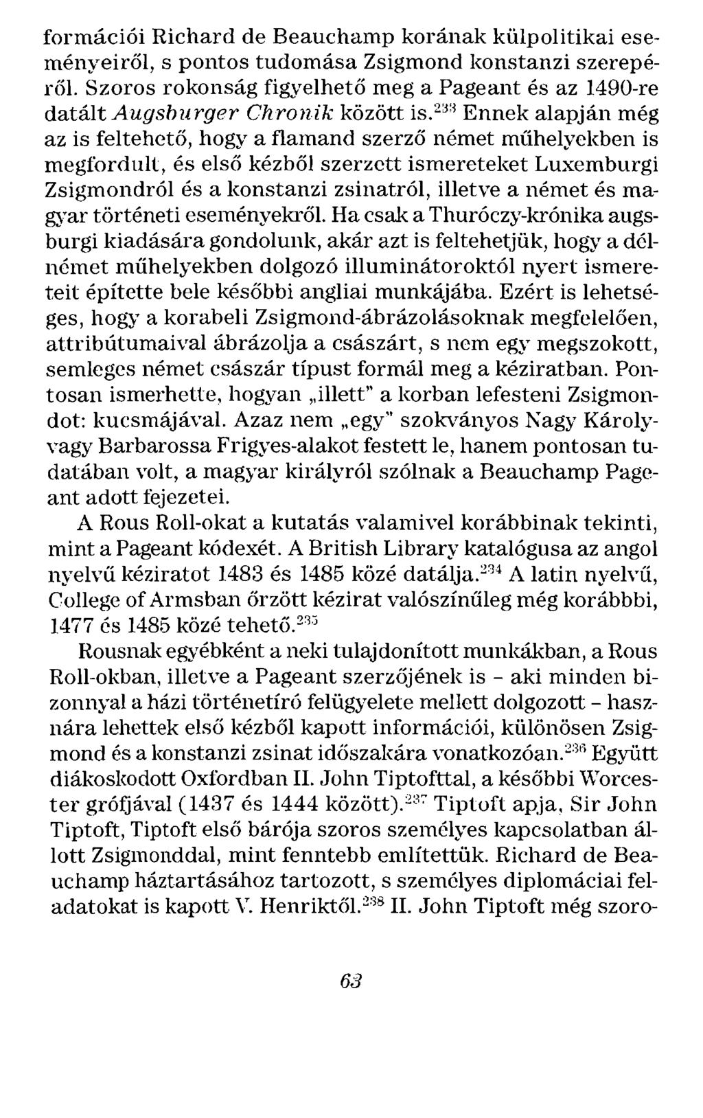 formációi Richard de Beauchamp korának külpolitikai eseményeiről, s pontos tudomása Zsigmond konstanzi szerepéröl.