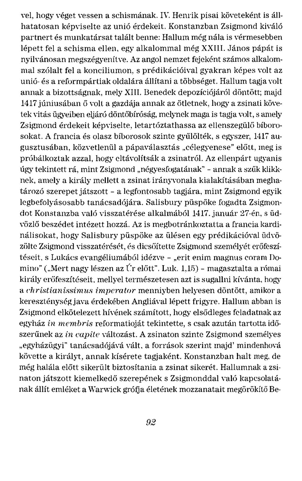 vel, hogy véget vessen a schismának. IV. Henrik pisai követeként is állhatatosan képviselte az unió érdekeit.