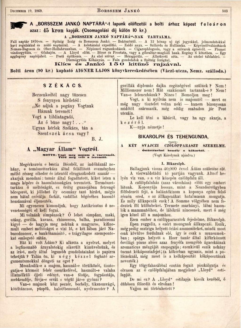 DECEMBER 19. 1869. BORSSZEM JANKÓ 503 A BORSSZEM JANKÓ NAPTÁRÁ"-t lapunk előfizetői a bolti árhoz képest fele áron azaz: 45 kl'oil kapják. (Csomagolási díj külön 10 kr.