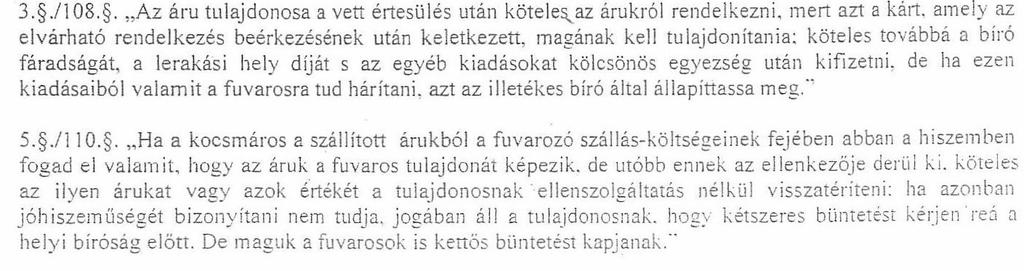 Skerlecz Miklós már az 1795-re elkészült kereskedelmi jogi tervezetben is szabályozni javasoltaa fuvarozási ügyletet, ahol elsődlegesen a fuvarozó felelősségének kérdését kívánta szabályozni.