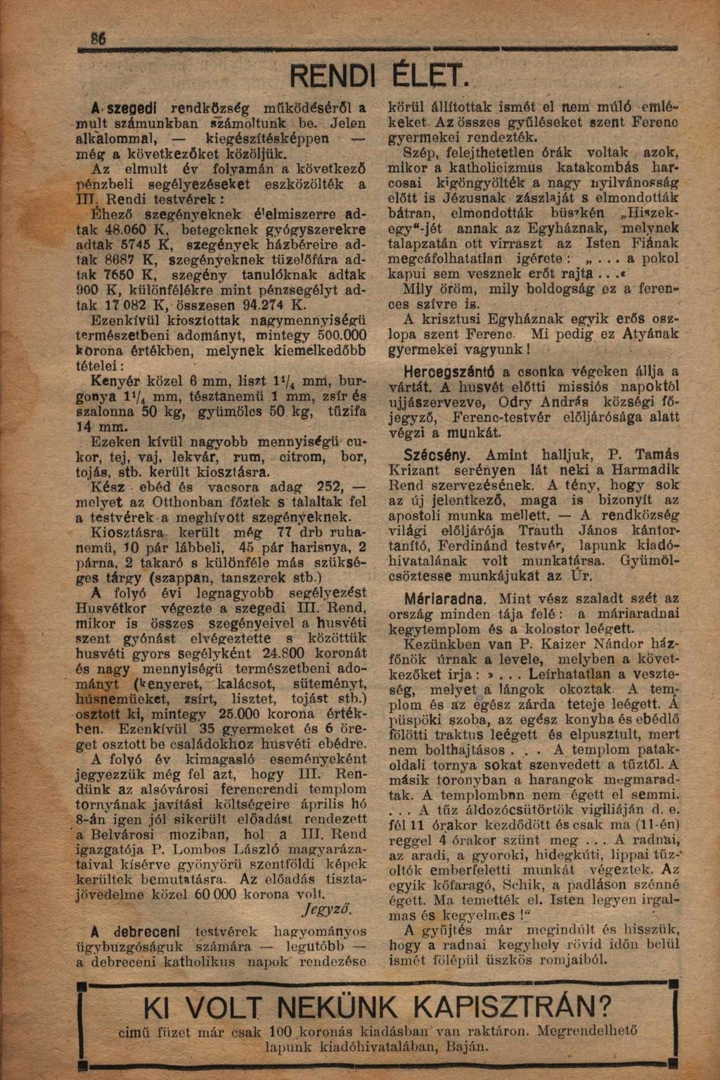 86 RENDI A. szegedl rendlr~zst!g miikodt!serl'51 a mult szamunkban szi1moltunk be. Jelen alkalornmal, ~ kiegesztteakeppen melr a. kovetkezilket kozoljiik.