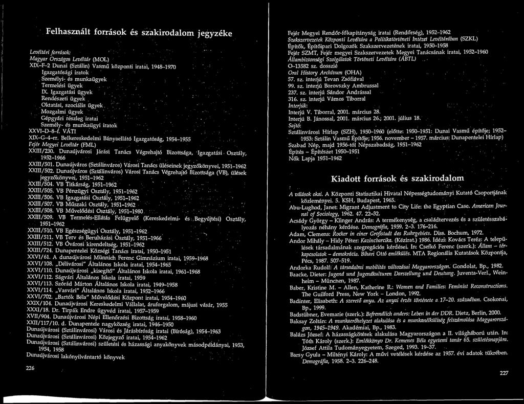 Belkereskedelmi Banyaellato Igazgatosag, 1954-1955 Fejer Megyei Leveltdr (FML) XXIII/230. Dunaujvarosi Jarasi Tanacs Vegrehajto Bizottsaga, Igazgatasi Osztalv 1952-1966 y XXIII/501.