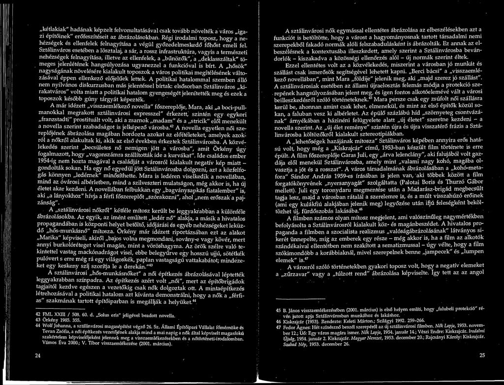 ketlakiak hadanak kepzelt felvonultatasaval csak tovabb noveltek a varos igazi epitoinek erofeszfteseit az abrazolasokban.
