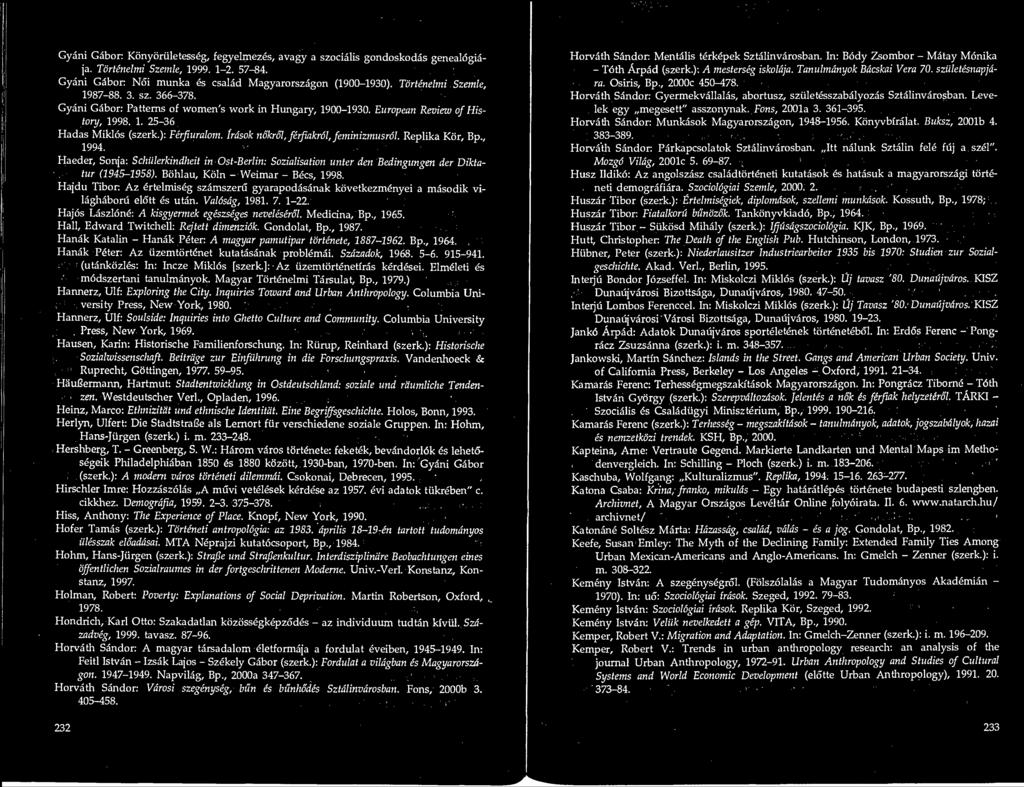 (rdsok nokrol, ferfiakrol, feminizmusrol. Replika Kor, Bp., 1994. Haeder, Sonja: Schiilerkindheit in Ost-Berlin: Sozialisation unter den Bedmgungen der Diktatur (1945-1958).