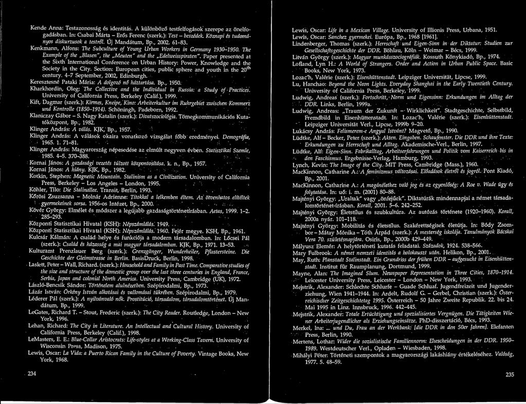 Paper presented at the Sixth International Conference on Urban History: Power, Knowledge and the Society in the City. Section: European cities, public sphere and youth in the 20th century.