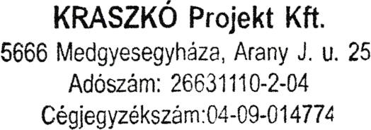 építtető : Kraszkó Projekt Kft 5666 Medgyesegyháza, Arany János utca 25.