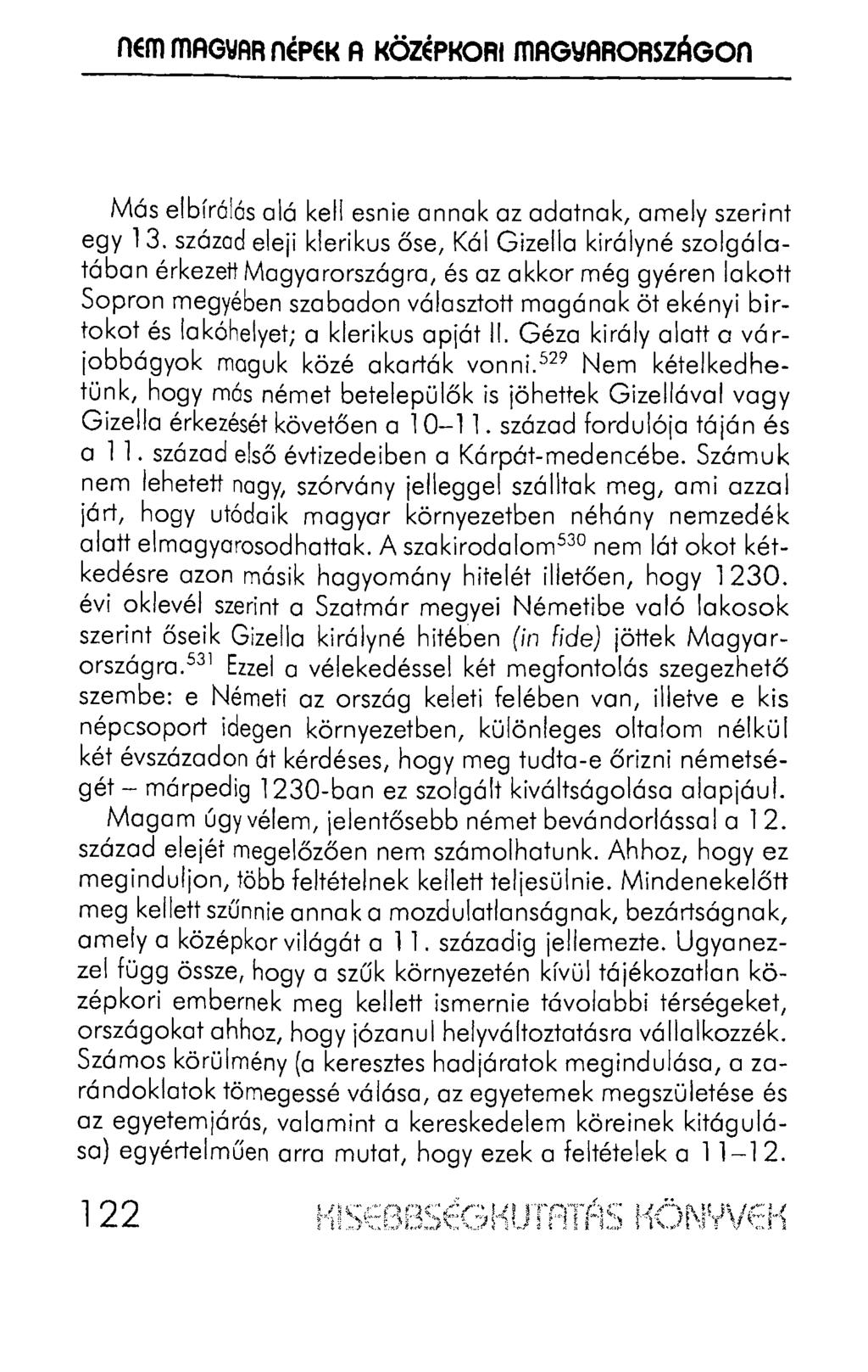 nem mag\iar ílépei< A KÖZÉPKORI magyarországon Más elbírálás alá kell esnie annak az adatnak, amely szerint egy 13.
