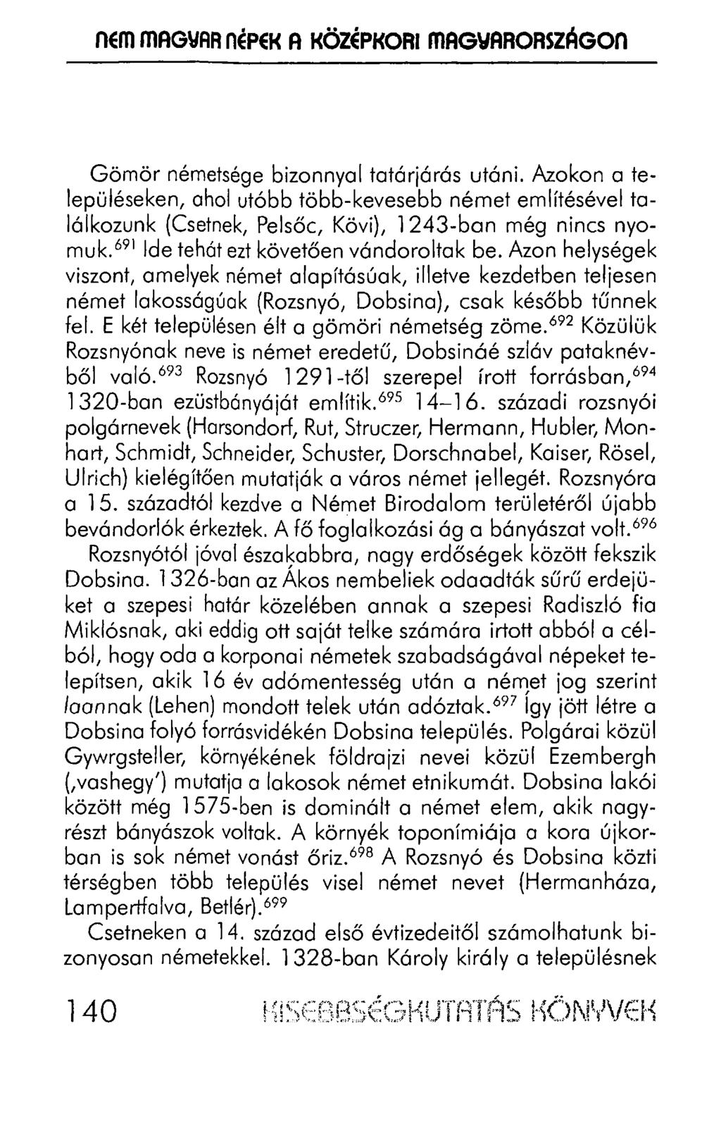 nem ffiag\iar ílépei< A l<özépl<ori mag\iarországon Gömör németsége bizonnyal tatárjárás utáni.