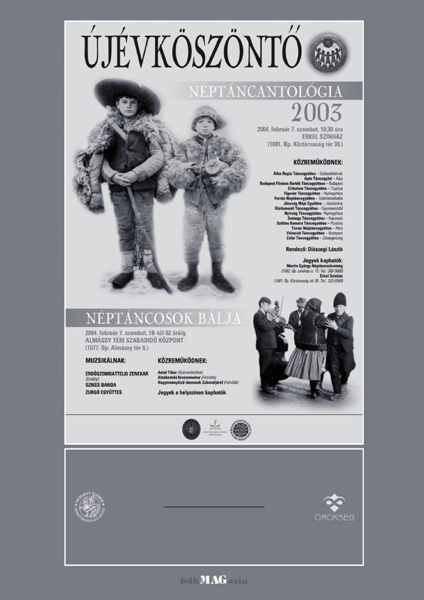HAGYOMÁNYŐRZŐ EGYÜTTESEK BEMUTATÓJA 2004. február 7. 15.00 HAGYOMÁNYOK HÁZA Rendező: Muharay Elemér Népművészeti Szövetség tel.