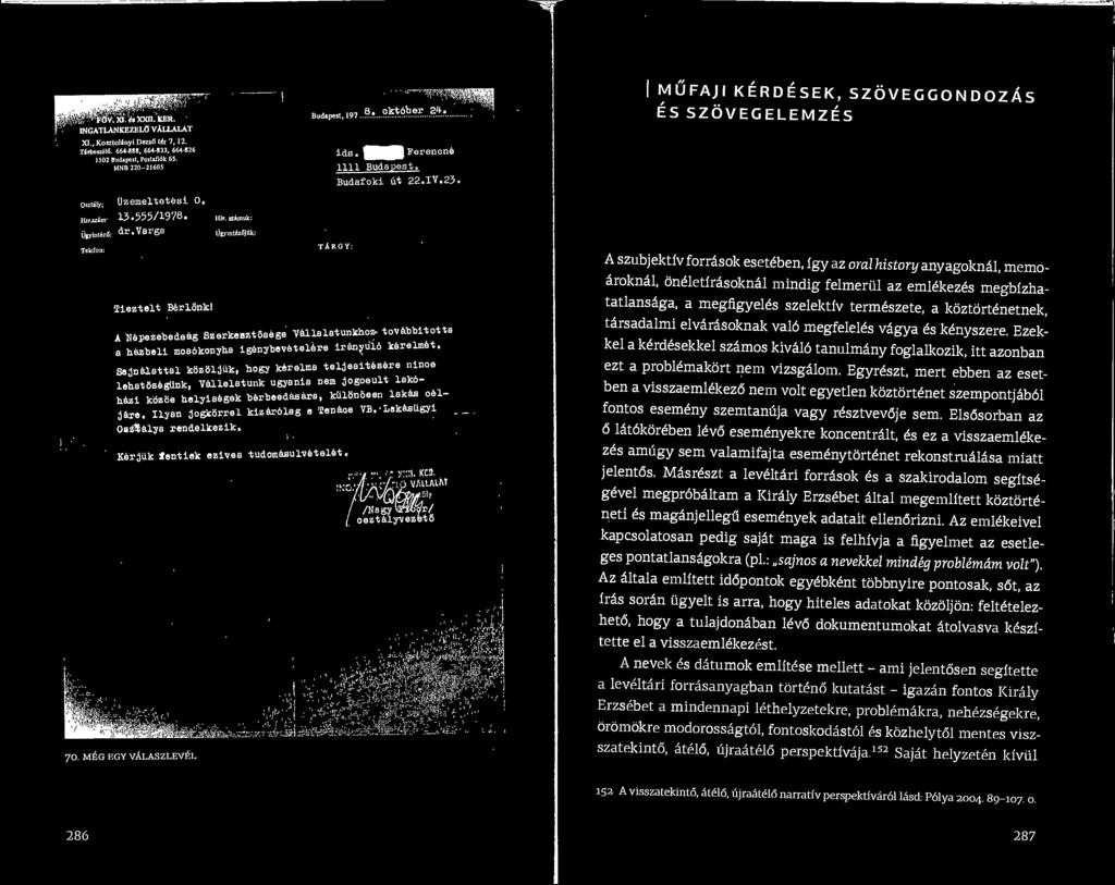Ezekkel a kerdesekkel szfimos kivalo tanulmdny foglalkozik, itt azonban ezt a problemakort ņem vizsgalom.