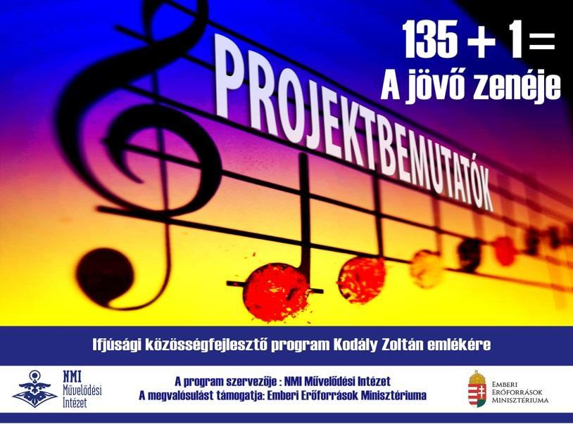 Transznacionális együttműködések megvalósítása a szervezésében 43 Nemzeti Művelődési Intézet Legyen a zene mindenkié!