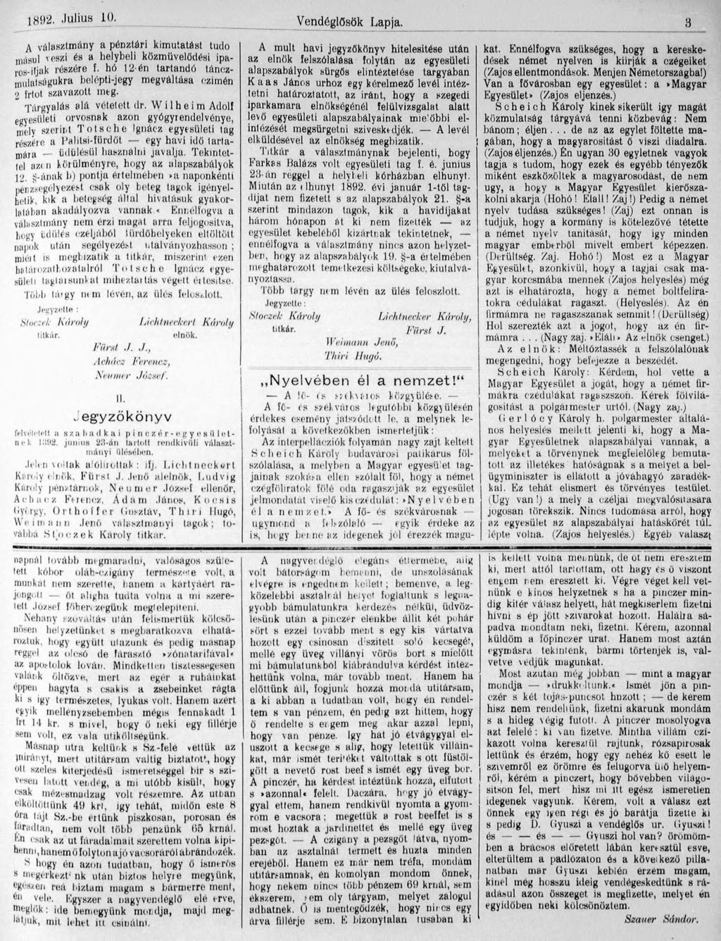 1K92. Julius 10. Vendéglősök Lapja. 8 A választmány a pénztári kimutatást tudó másul 'eszi és a helybeli közművelődési iparos-itjak részére í.